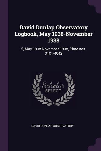 Cover image for David Dunlap Observatory Logbook, May 1938-November 1938