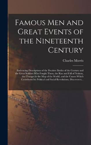 Cover image for Famous Men and Great Events of the Nineteenth Century [microform]