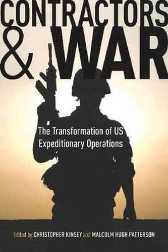 Cover image for Contractors and War: The Transformation of United States' Expeditionary Operations