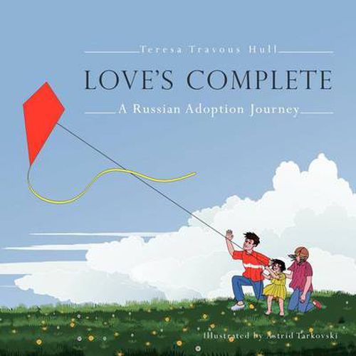 Cover image for Love's Complete: A Russian Adoption Journey