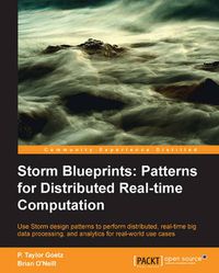 Cover image for Storm Blueprints: Patterns for Distributed Realtime Computation