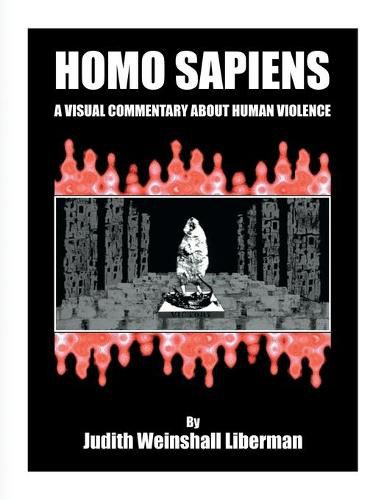 Homo Sapiens: A Visual Commentary About Human Violence