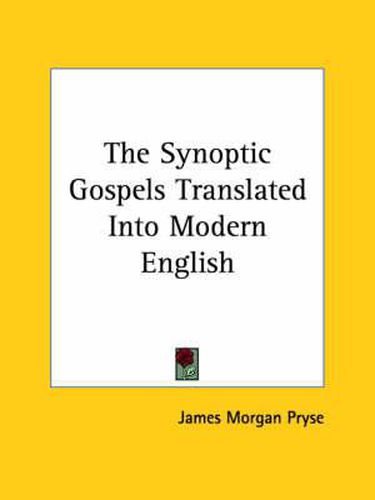 Cover image for The Synoptic Gospels Translated Into Modern English