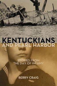 Cover image for Kentuckians and Pearl Harbor: Stories from the Day of Infamy