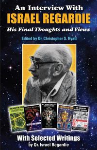 Cover image for An Interview With Israel Regardie: His Final Thoughts and Views