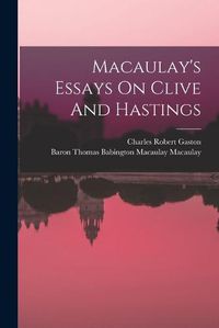 Cover image for Macaulay's Essays On Clive And Hastings