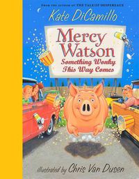 Cover image for Mercy Watson: Something Wonky This Way Comes