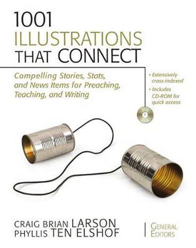 Cover image for 1001 Illustrations That Connect: Compelling Stories, Stats, and News Items for Preaching, Teaching, and Writing