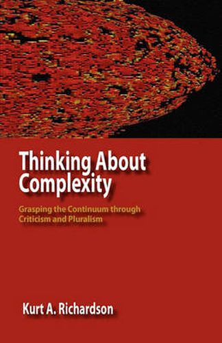 Cover image for Thinking About Complexity: Grasping the Continuum Through Criticism and Pluralism