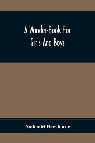 Cover image for A Wonder-Book For Girls And Boys