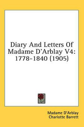 Cover image for Diary and Letters of Madame D'Arblay V4: 1778-1840 (1905)