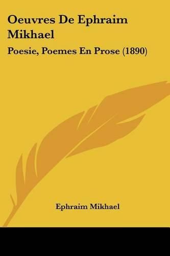 Cover image for Oeuvres de Ephraim Mikhael: Poesie, Poemes En Prose (1890)