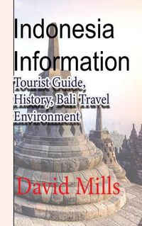 Cover image for Indonesia Information: Tourist Guide, History, Bali Travel Environment