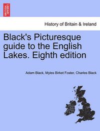 Cover image for Black's Picturesque Guide to the English Lakes. Eighth Edition