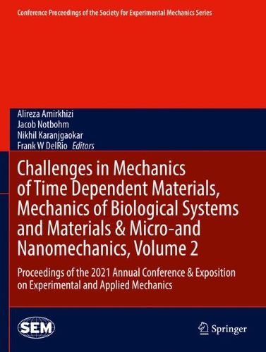 Cover image for Challenges in Mechanics of Time Dependent Materials, Mechanics of Biological Systems and Materials & Micro-and Nanomechanics, Volume 2