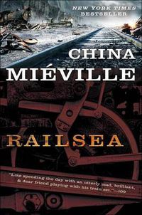 Cover image for Railsea: A Novel