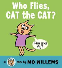 Cover image for Who Flies, Cat the Cat?