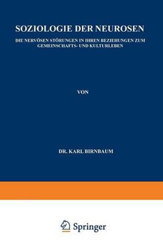 Soziologie Der Neurosen: Die Nervoesen Stoerungen in Ihren Beziehungen Zum Gemeinschafts- Und Kulturleben