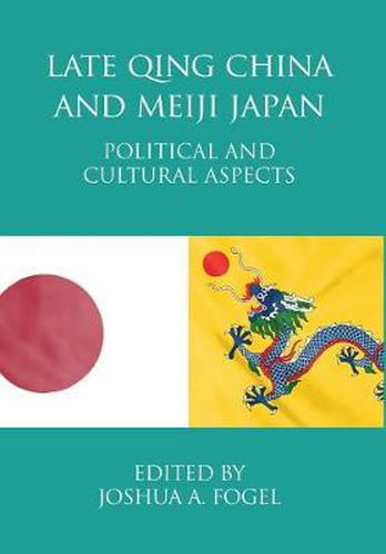 Cover image for Late Qing China and Meiji Japan: Political and Cultural Aspects