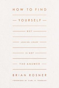 Cover image for How to Find Yourself: Why Looking Inward Is Not the Answer