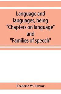 Cover image for Language and languages, being Chapters on language and Families of speech