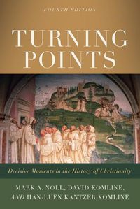 Cover image for Turning Points - Decisive Moments in the History of Christianity