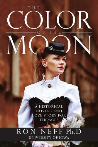 The Color of the Moon: A Historical Novel - And Love Story for the Ages