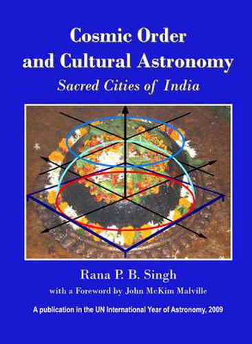 Cover image for Cosmic Order and Cultural Astronomy: Sacred Cities of India