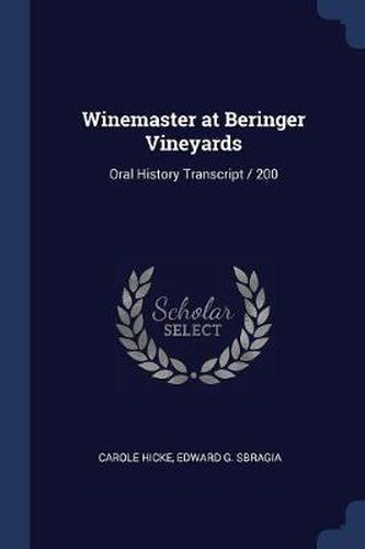 Winemaster at Beringer Vineyards: Oral History Transcript / 200