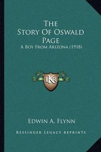 Cover image for The Story of Oswald Page: A Boy from Arizona (1918)