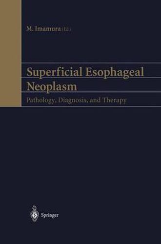 Cover image for Superficial Esophageal Neoplasm: Pathology, Diagnosis, and Therapy