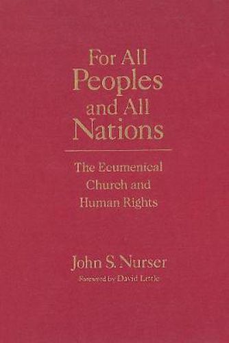 Cover image for For All Peoples and All Nations: The Ecumenical Church and Human Rights