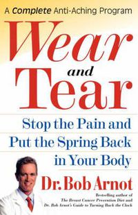 Cover image for Wear and Tear: Stop the Pain and Put the Spring Back in Your Body