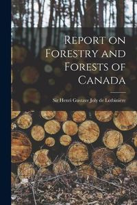 Cover image for Report on Forestry and Forests of Canada [microform]