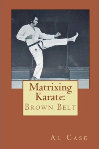 Cover image for Matrixing Karate Volume Three Brown Belt