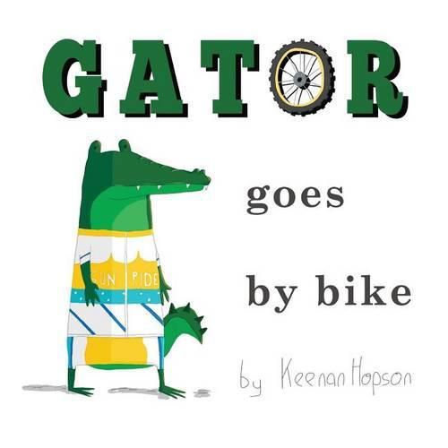 Cover image for Gator Goes By Bike