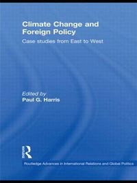 Cover image for Climate Change and Foreign Policy: Case Studies from East to West