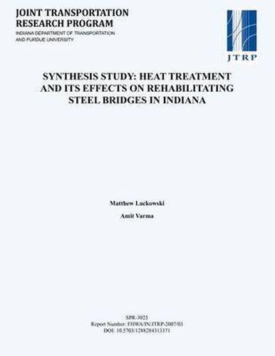 Cover image for Synthesis Study: Heat Treatment and Its Effects on Rehabilitating Steel Bridges in Indiana