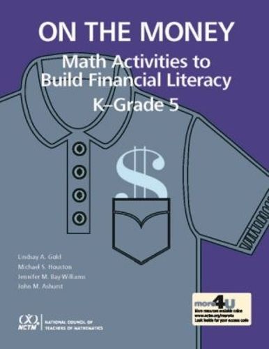 Cover image for On the Money: Math Activites to Build Financial Literacy in K-Grade 5
