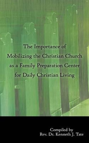 Cover image for The Importance of Mobilizing the Christian Church as a Family Preparation Center for Daily Christian Living