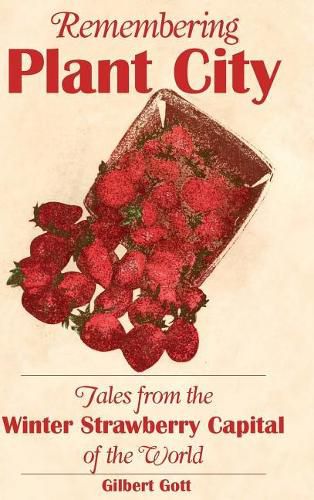 Cover image for Remembering Plant City: Tales from the Winter Strawberry Capital of the World