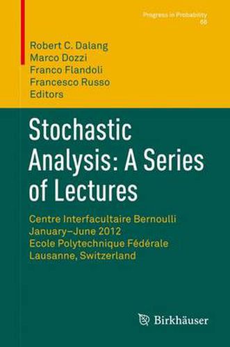 Cover image for Stochastic Analysis: A Series of Lectures: Centre Interfacultaire Bernoulli, January-June 2012, Ecole Polytechnique Federale de Lausanne, Switzerland