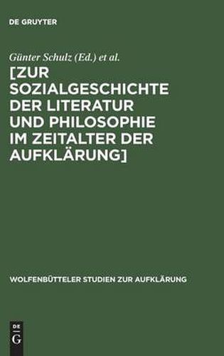 Cover image for [Zur Sozialgeschichte Der Literatur Und Philosophie Im Zeitalter Der Aufklarung]