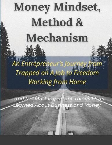 Cover image for Money Mindset, Method & Mechanism