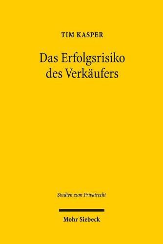 Cover image for Das Erfolgsrisiko des Verkaufers: Zur Risikoverteilung beim Sachkauf bei Lieferung mangelhafter Ware unter besonderer Berucksichtigung der Verteilung der Leistungsgefahr im Rahmen der Nacherfullung