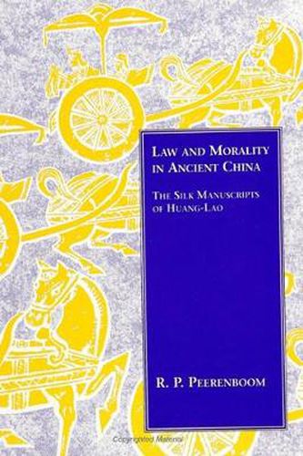 Cover image for Law and Morality in Ancient China: The Silk Manuscripts of Huang-Lao