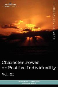 Cover image for Personal Power Books (in 12 Volumes), Vol. XI: Character Power or Positive Individuality