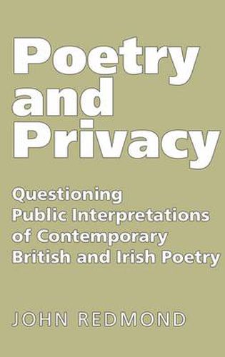 Cover image for Poetry and Privacy: Questioning Public Interpretations of Contemporary British and Irish Poetry