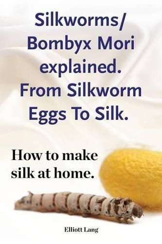 Cover image for Silkworms Bombyx Mori explained. From Silkworm Eggs To Silk. How to make silk at home.