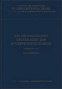 Cover image for Die Physikalischen Grundlagen der Hochfrequenztechnik